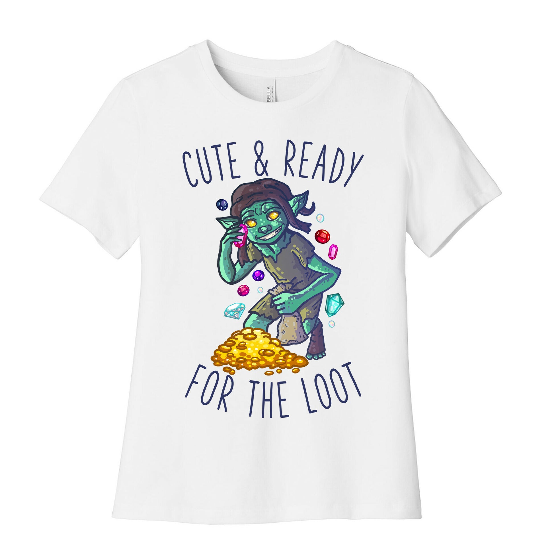 Cute & Ready For the Loot Goblin Women's Cotton Tee
