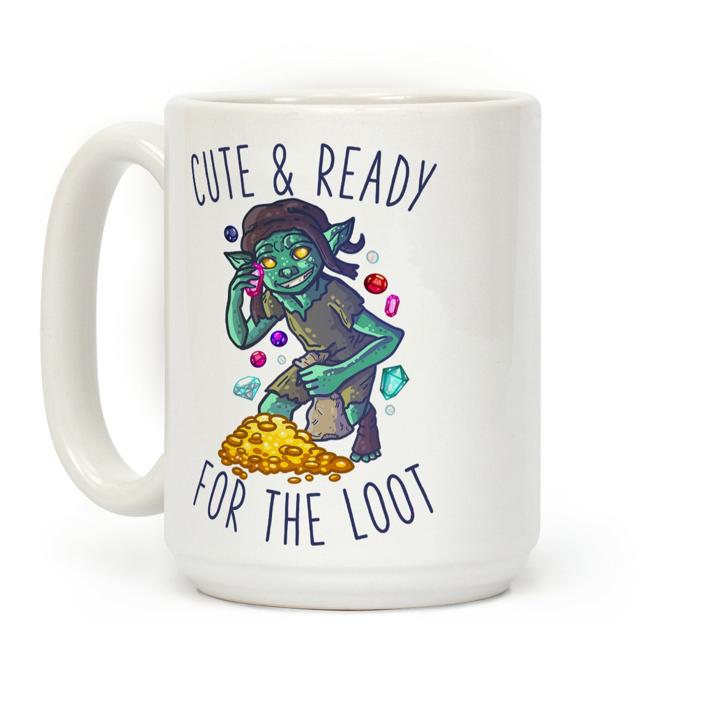 Cute & Ready For the Loot Goblin Coffee Mug