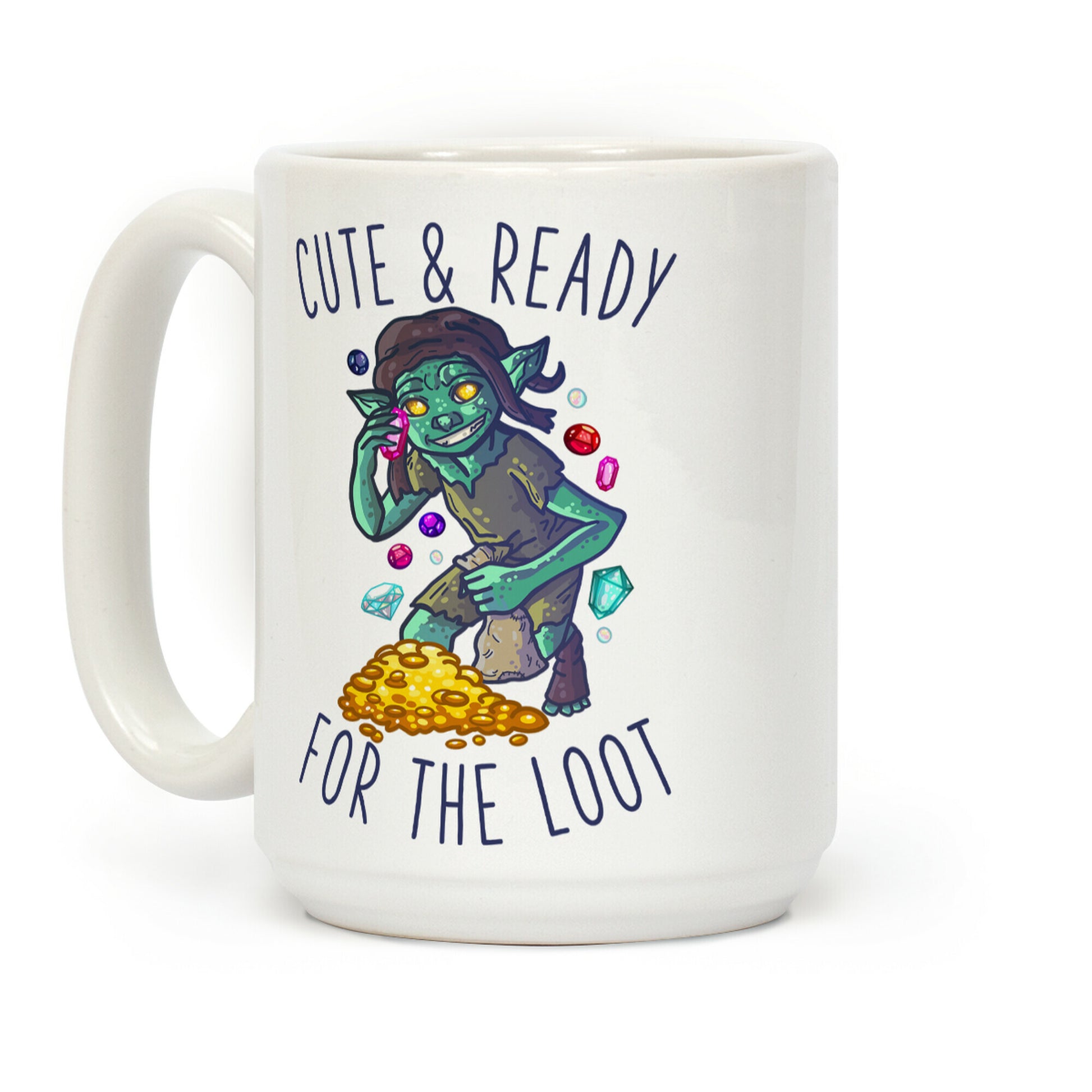 Cute & Ready For the Loot Goblin Coffee Mug