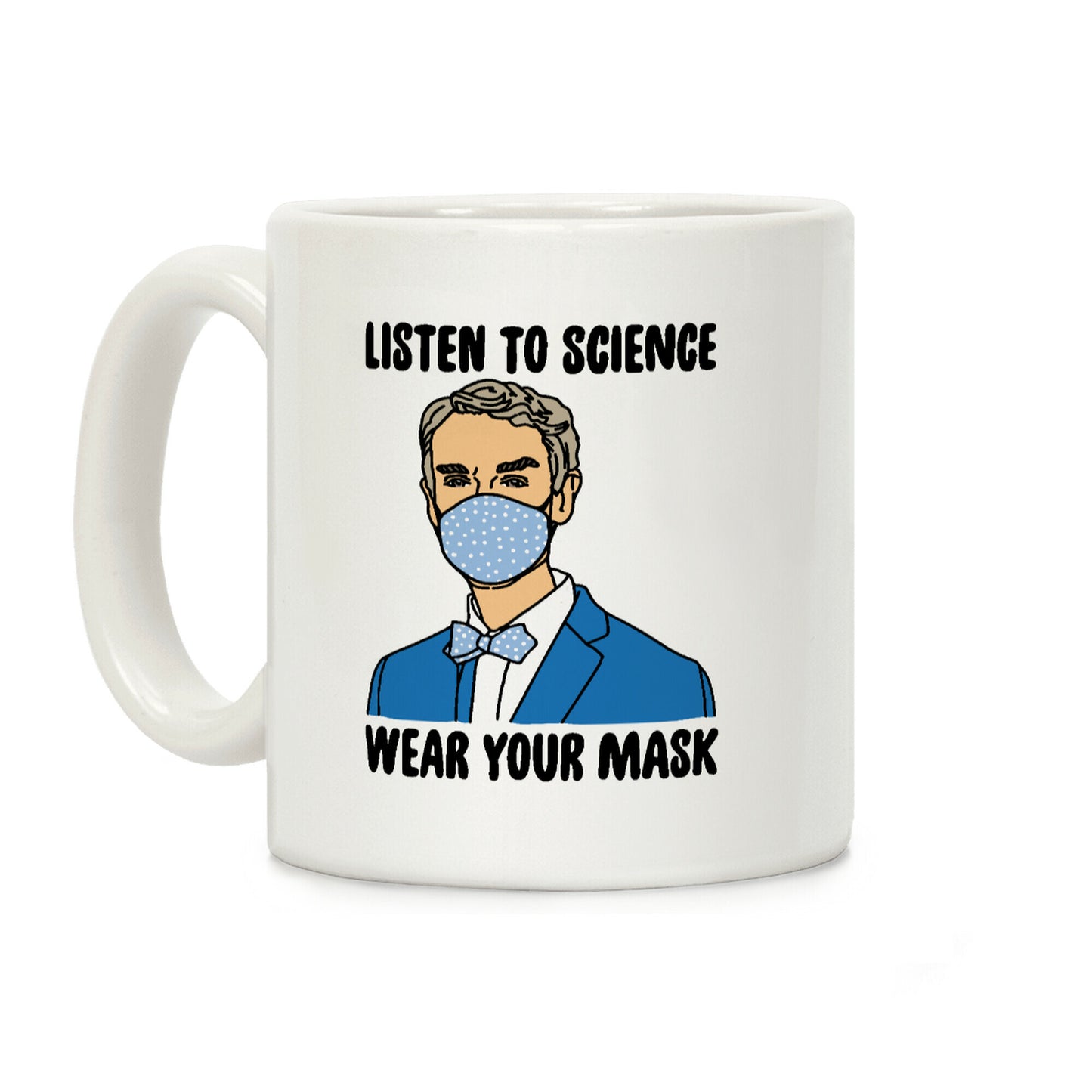 Listen To Science Wear Your Mask Coffee Mug