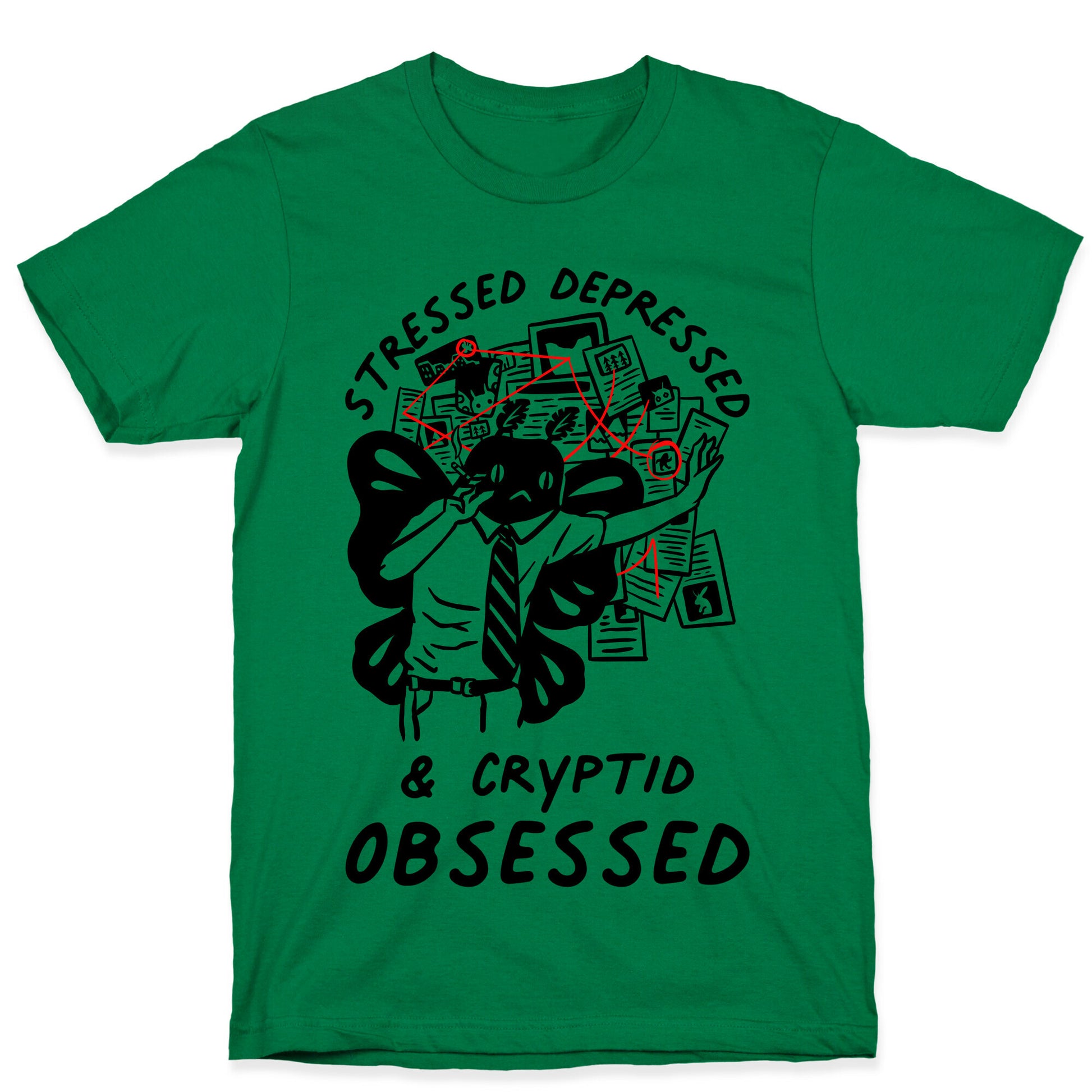 Stressed Depressed and Cryptid Obsessed  T-Shirt