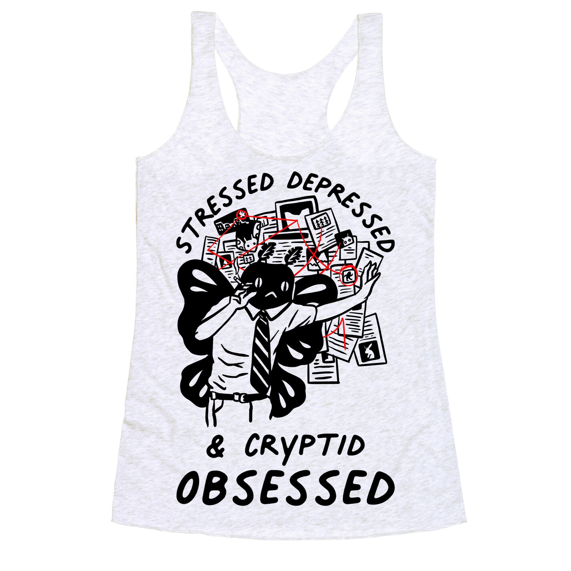 Stressed Depressed and Cryptid Obsessed  Racerback Tank