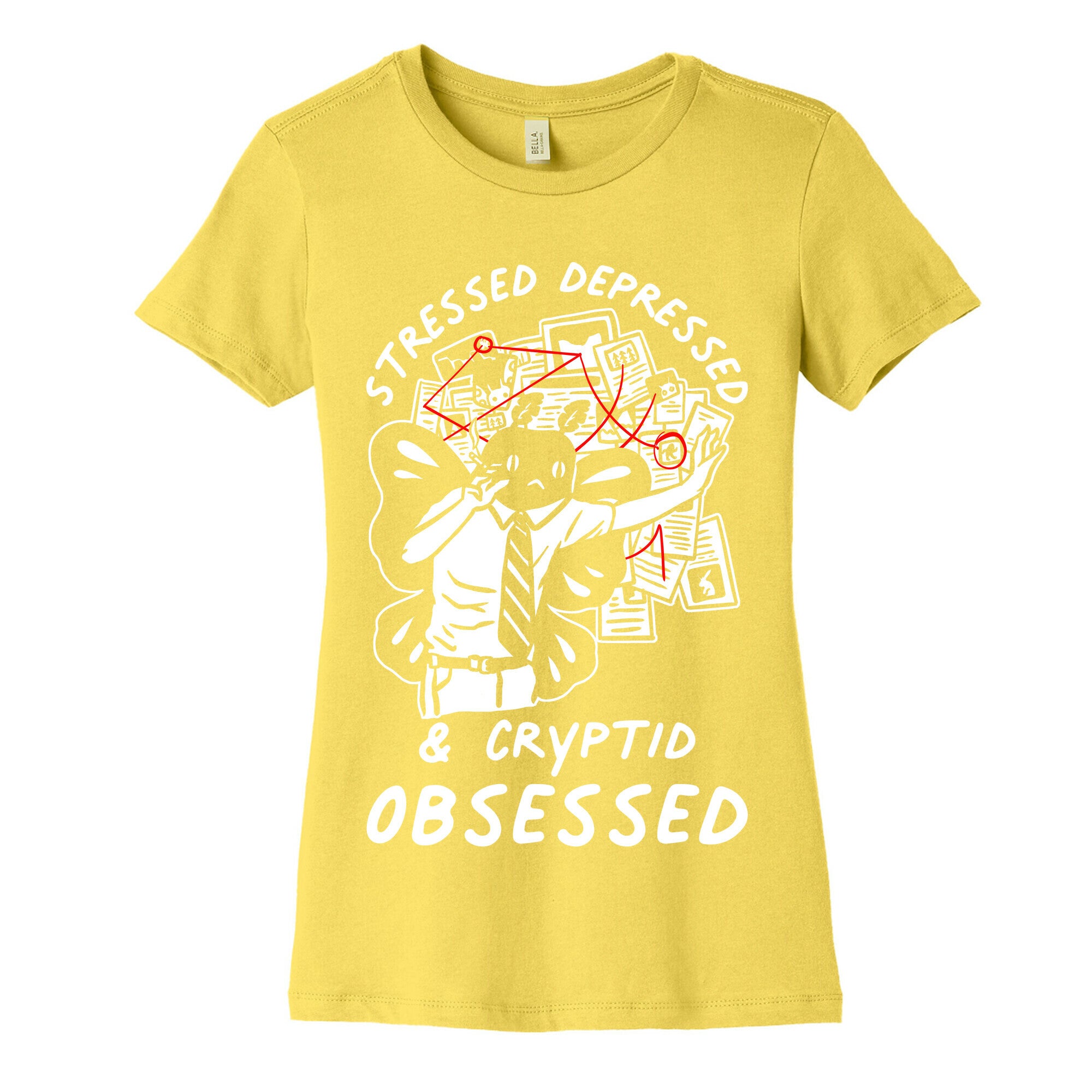 Stressed Depressed and Cryptid Obsessed  Women's Cotton Tee
