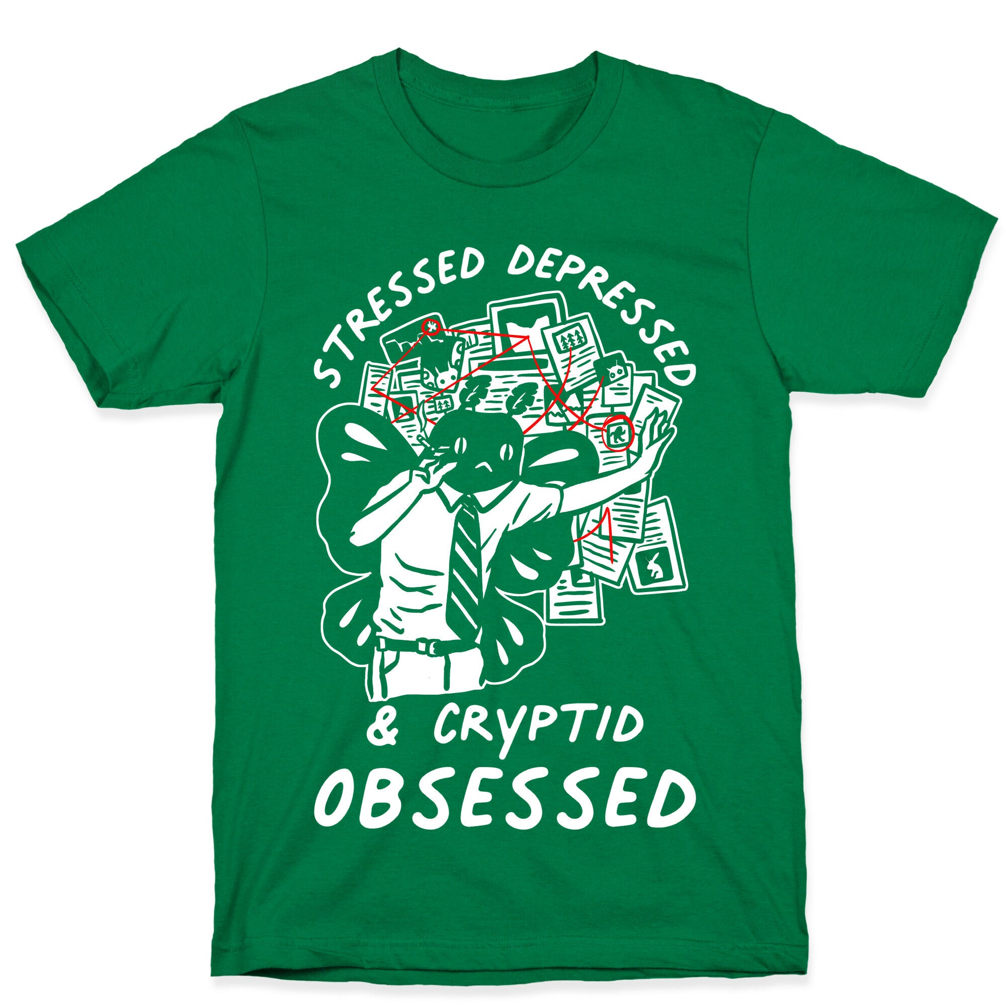 Stressed Depressed and Cryptid Obsessed  T-Shirt