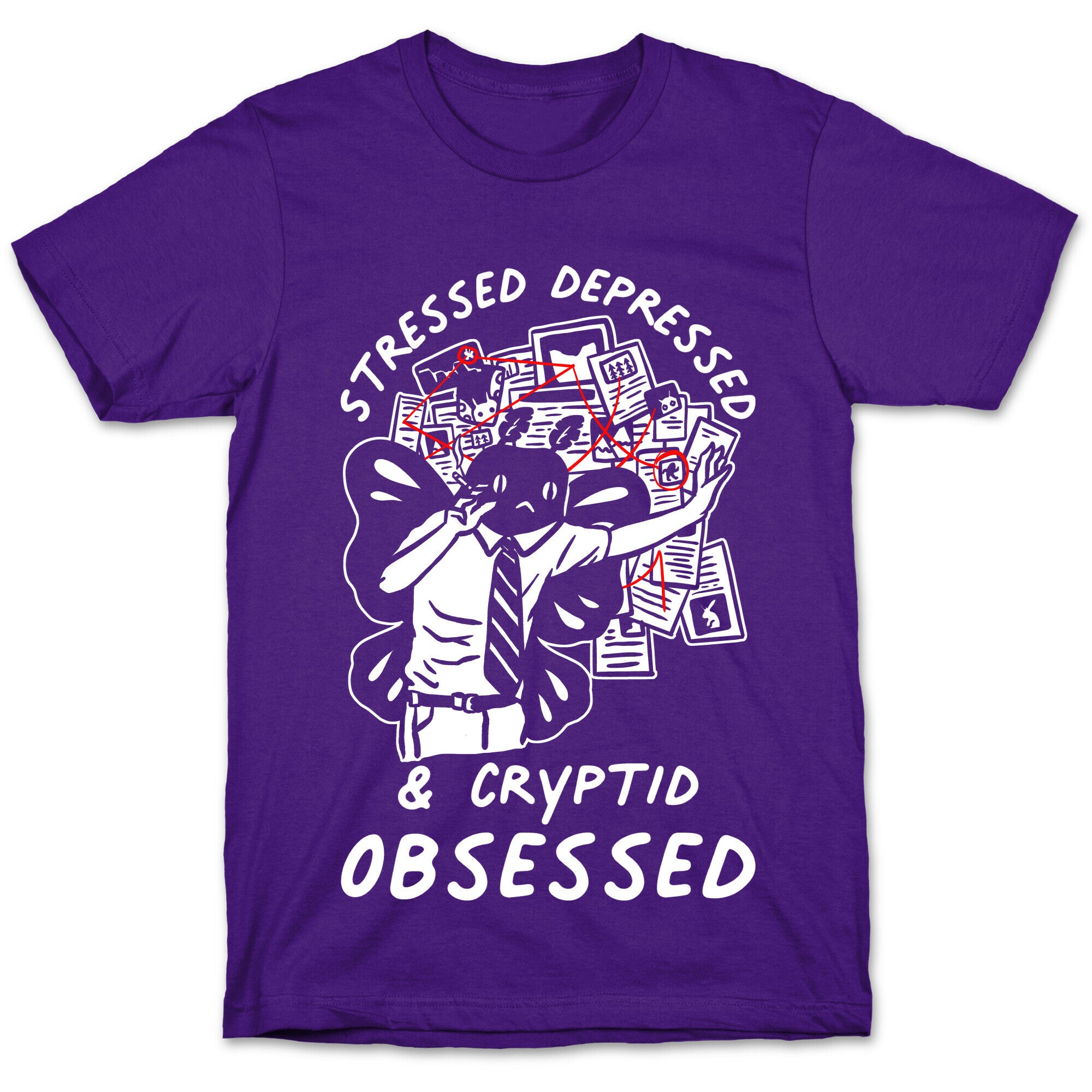 Stressed Depressed and Cryptid Obsessed  T-Shirt