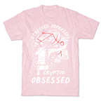 Stressed Depressed and Cryptid Obsessed  T-Shirt