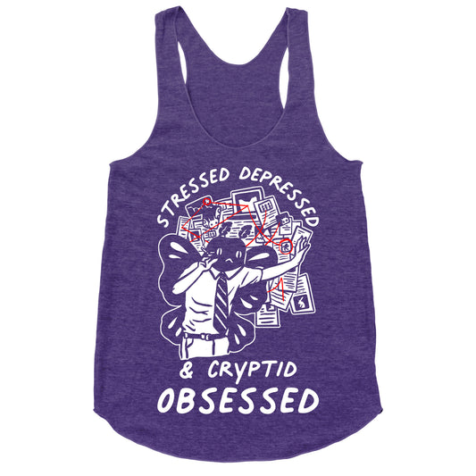 Stressed Depressed and Cryptid Obsessed  Racerback Tank