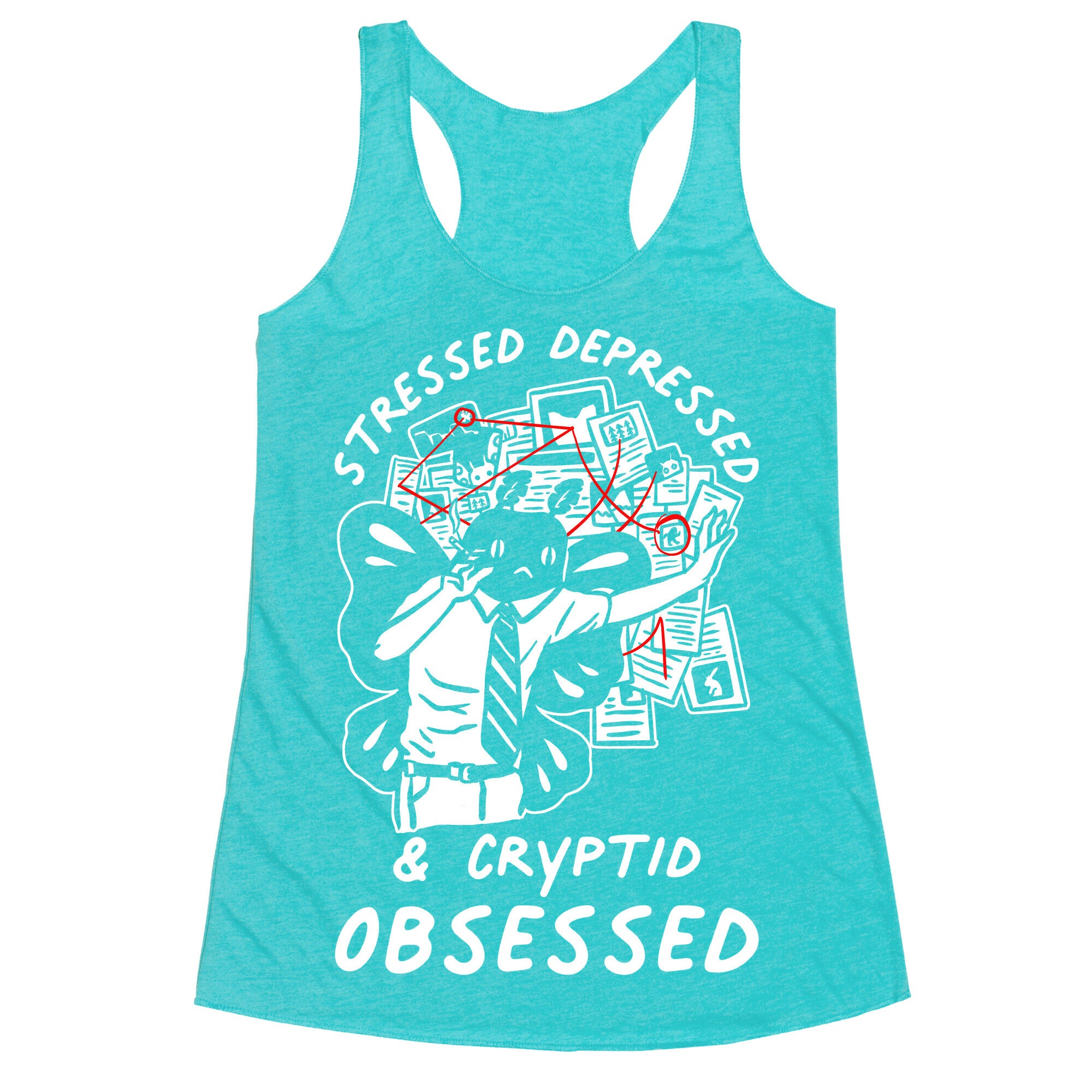 Stressed Depressed and Cryptid Obsessed  Racerback Tank