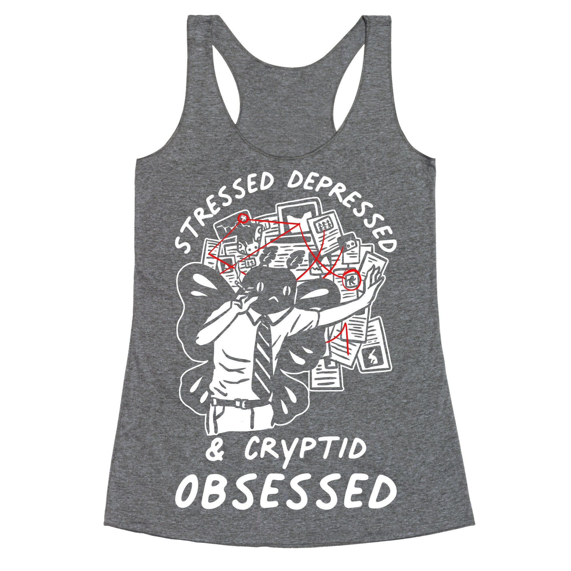 Stressed Depressed and Cryptid Obsessed  Racerback Tank