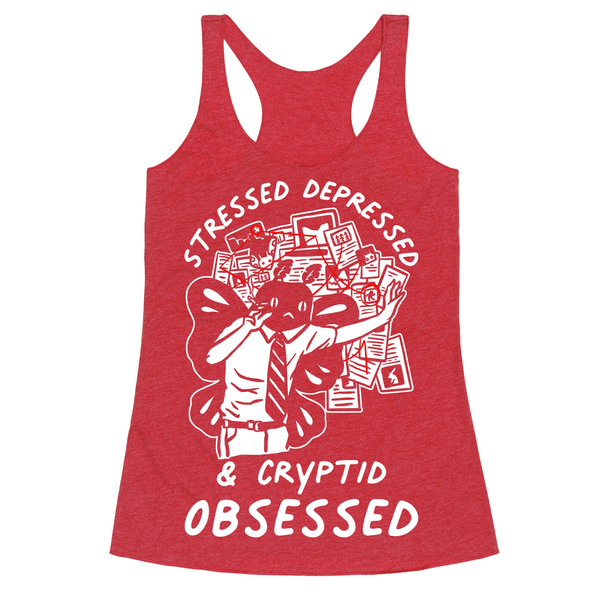 Stressed Depressed and Cryptid Obsessed  Racerback Tank