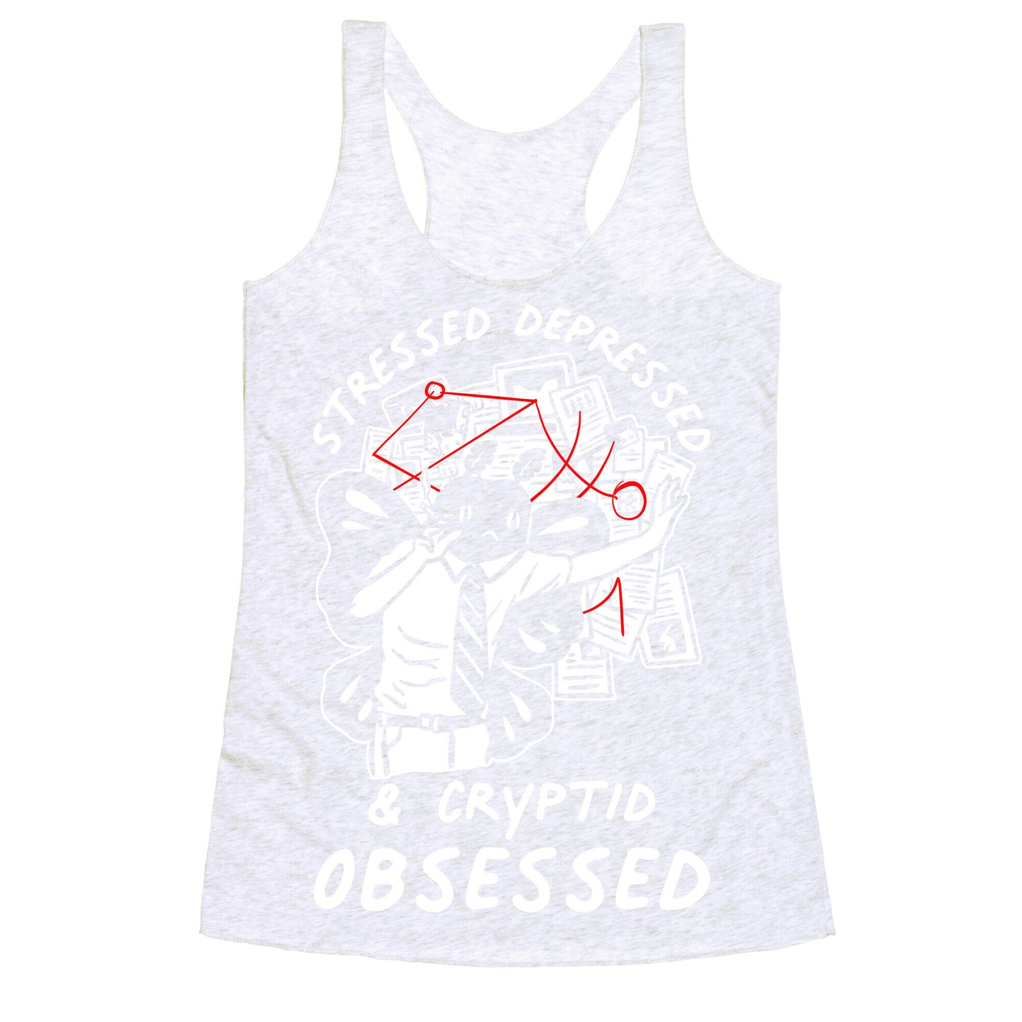 Stressed Depressed and Cryptid Obsessed  Racerback Tank