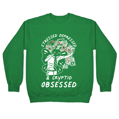 Stressed Depressed and Cryptid Obsessed Crewneck Sweatshirt