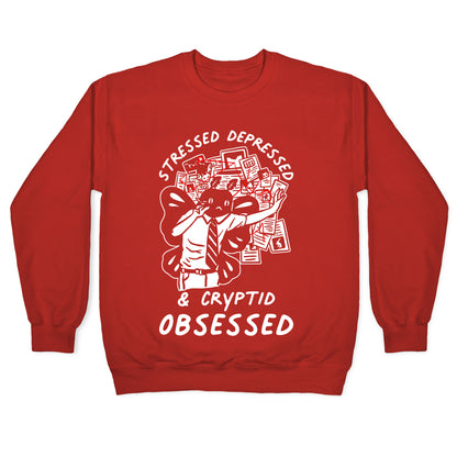 Stressed Depressed and Cryptid Obsessed Crewneck Sweatshirt