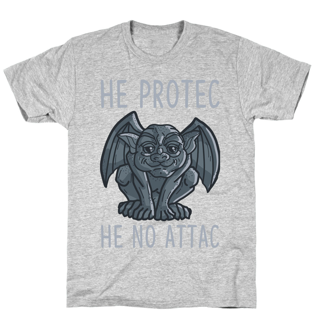 He Protec He No Attac Gargoyle T-Shirt