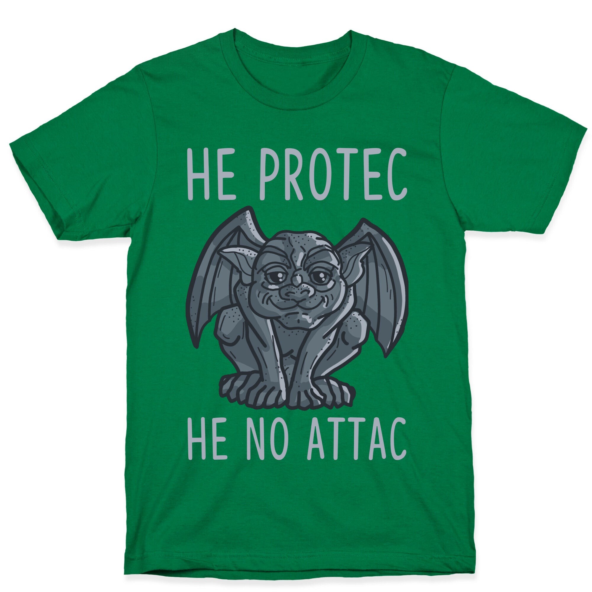 He Protec He No Attac Gargoyle T-Shirt
