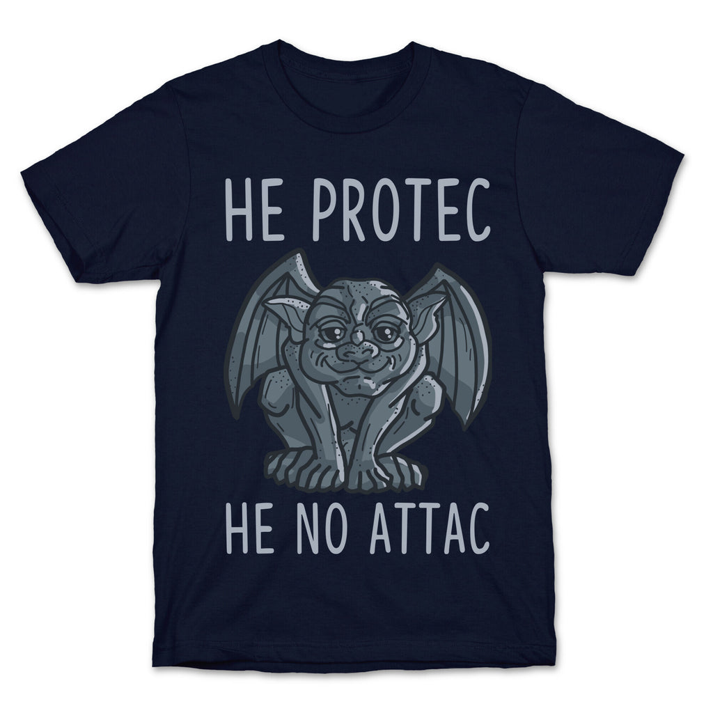He Protec He No Attac Gargoyle T-Shirt