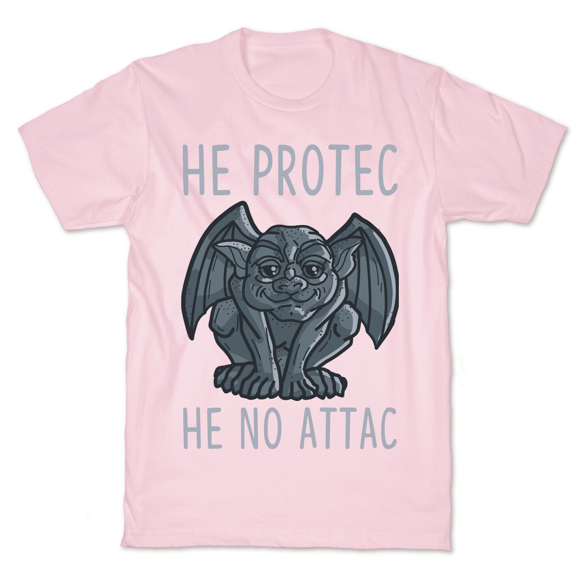 He Protec He No Attac Gargoyle T-Shirt