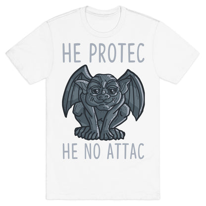 He Protec He No Attac Gargoyle T-Shirt