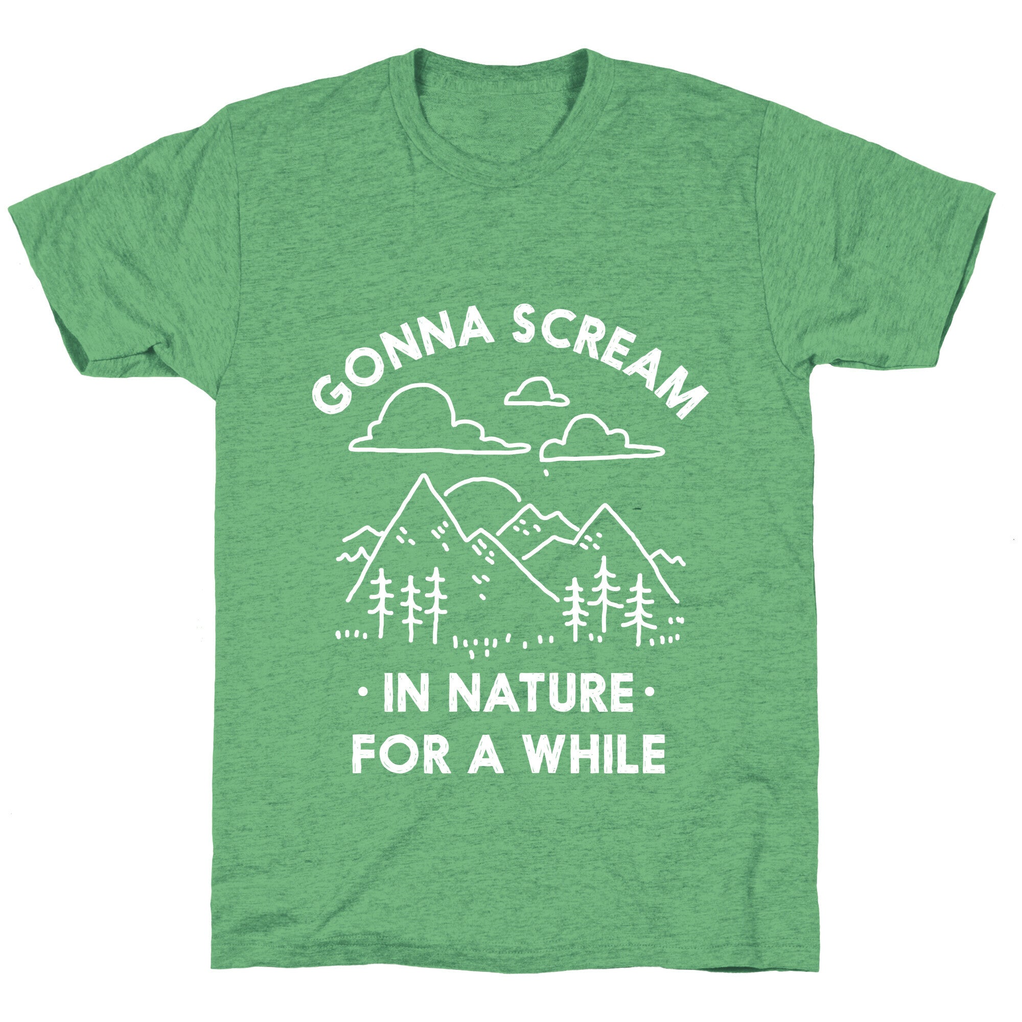 Gonna Scream in Nature For a While Unisex Triblend Tee