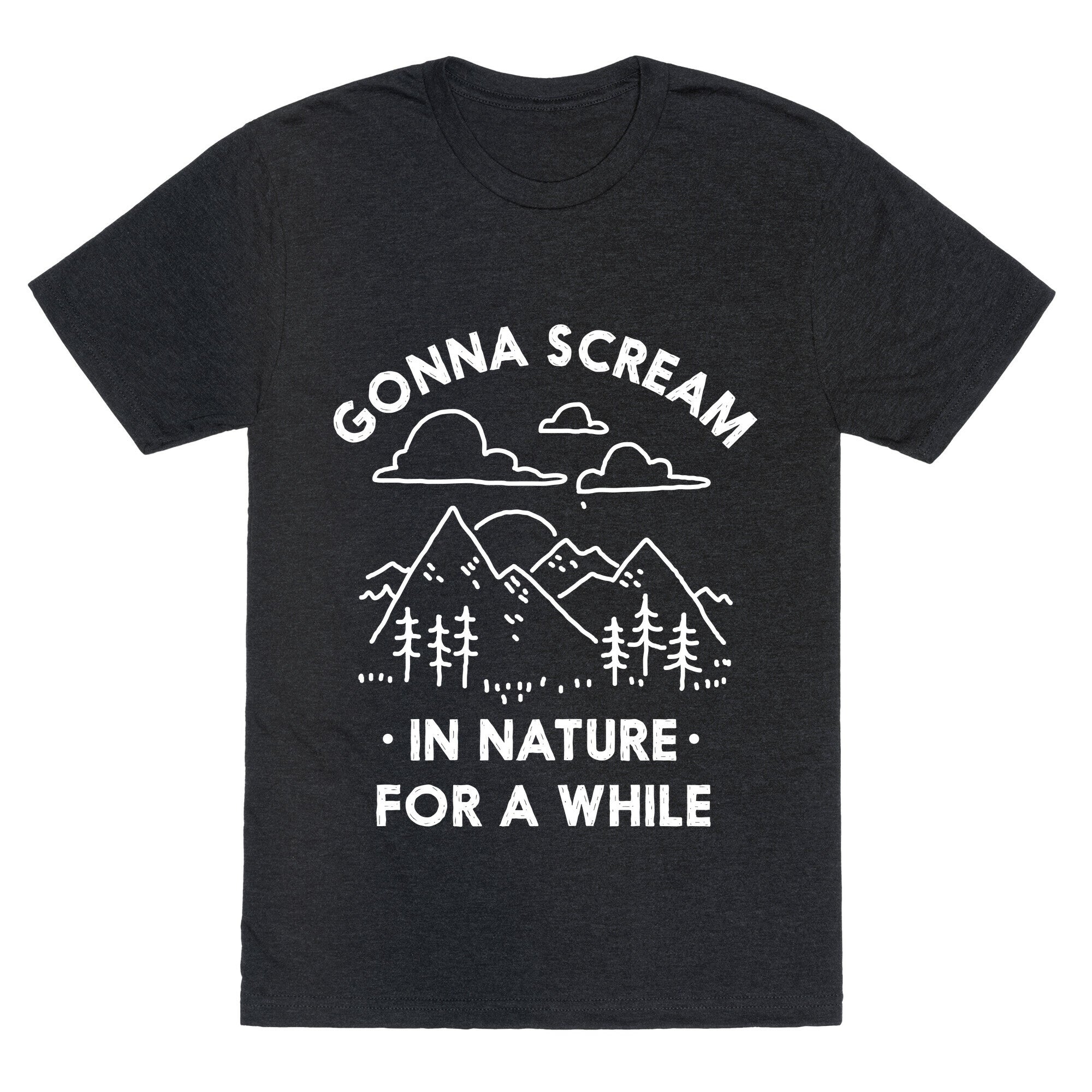 Gonna Scream in Nature For a While Unisex Triblend Tee