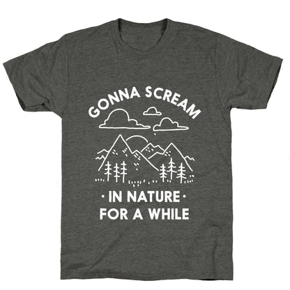 Gonna Scream in Nature For a While Unisex Triblend Tee