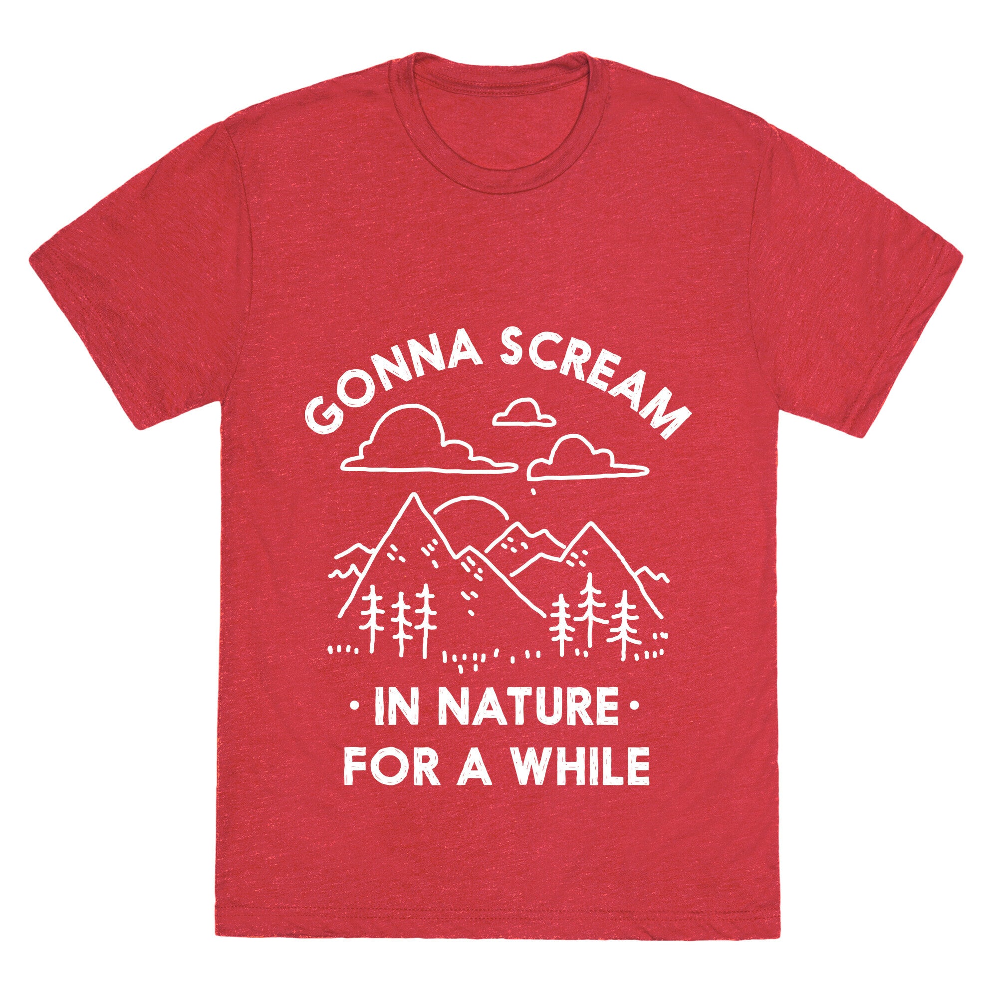 Gonna Scream in Nature For a While Unisex Triblend Tee