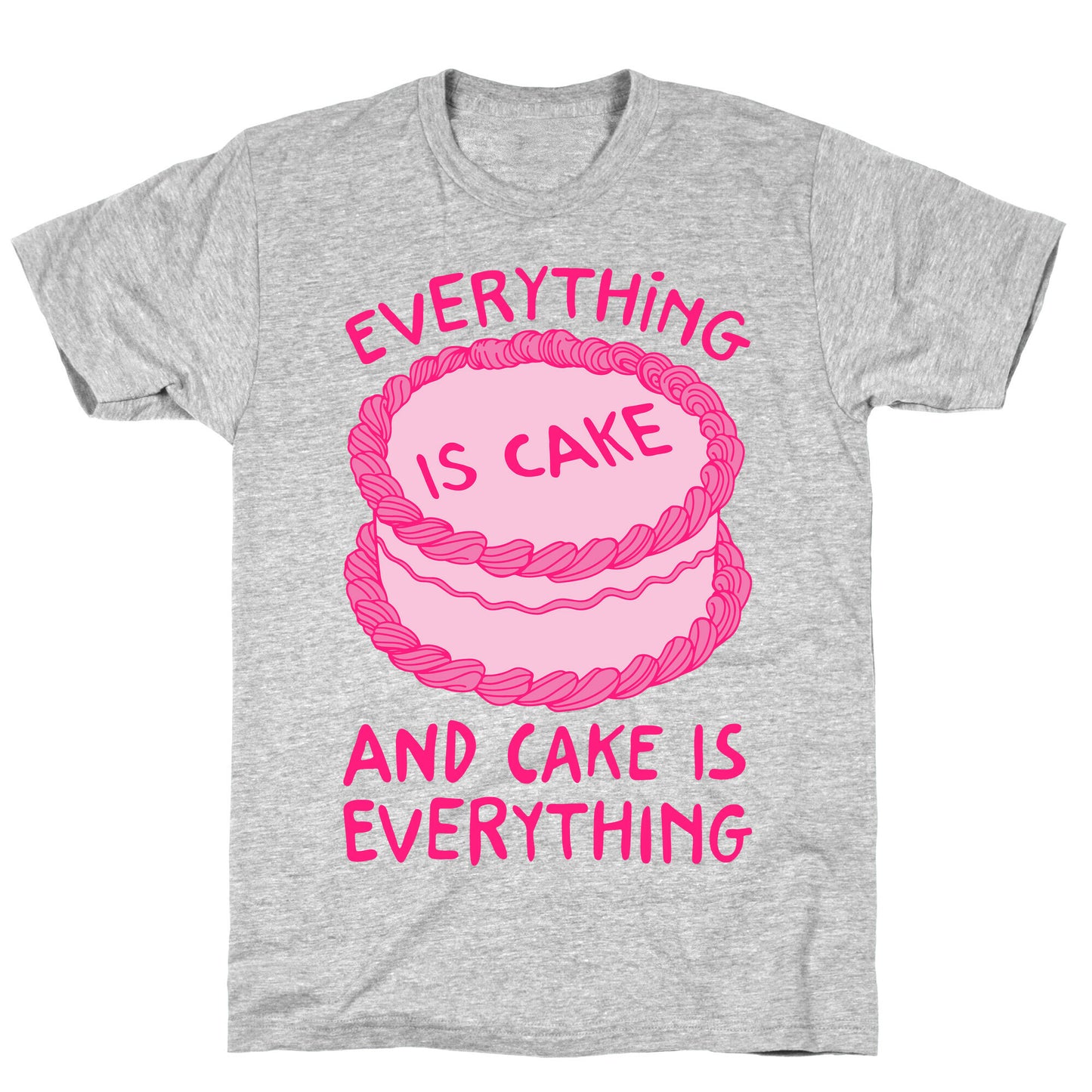 Everything Is Cake White Print T-Shirt