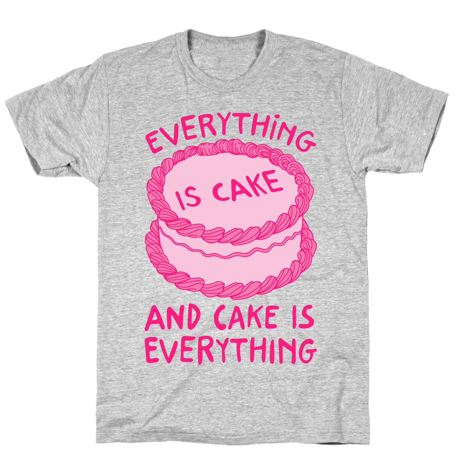 Everything Is Cake White Print T-Shirt