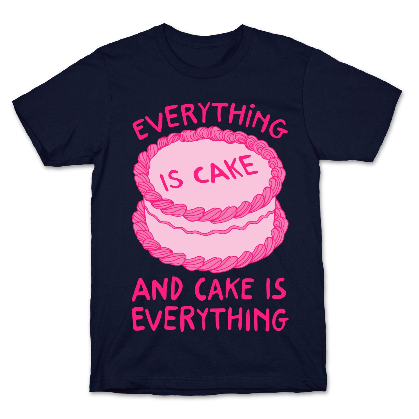 Everything Is Cake White Print T-Shirt