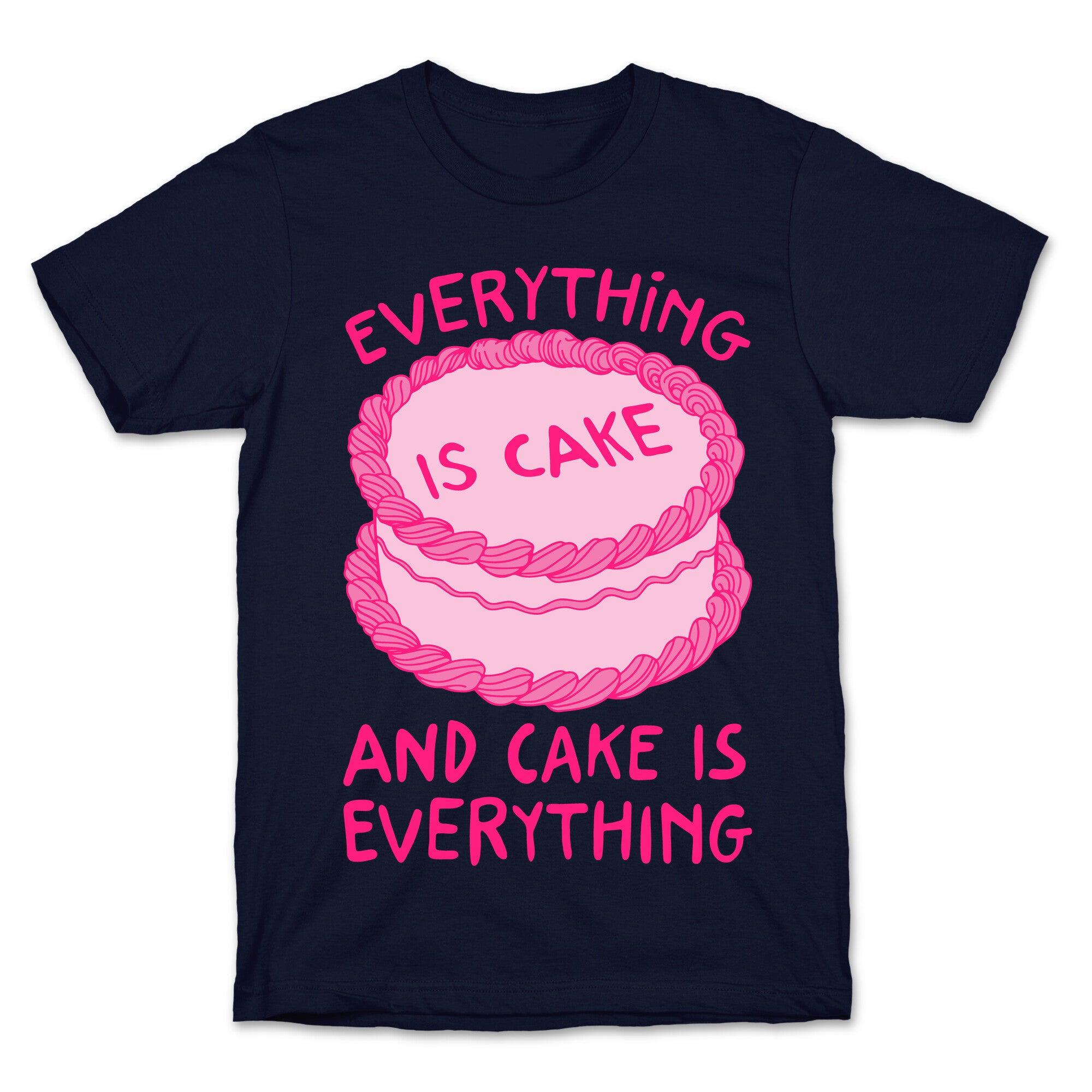 Everything Is Cake White Print T-Shirt