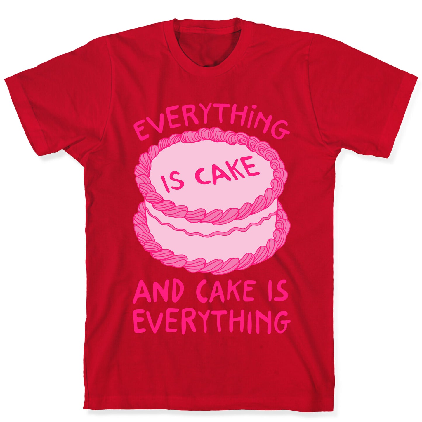 Everything Is Cake White Print T-Shirt