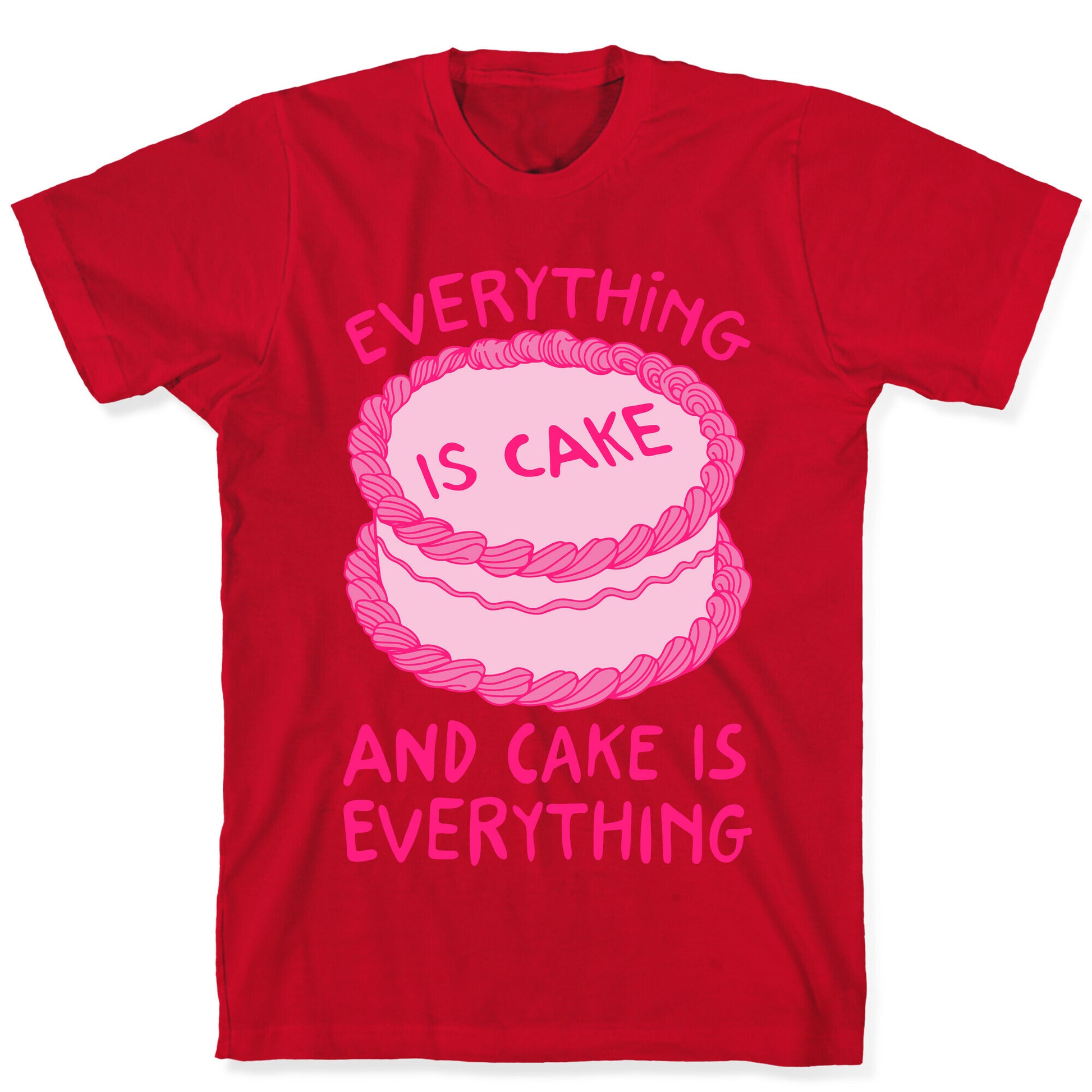 Everything Is Cake White Print T-Shirt