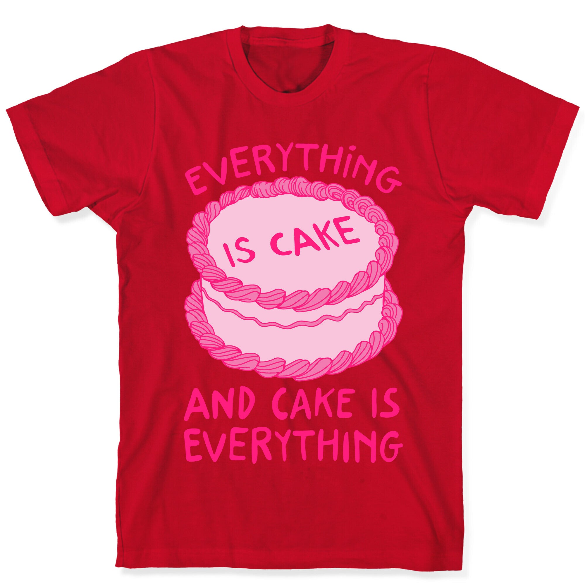 Everything Is Cake White Print T-Shirt