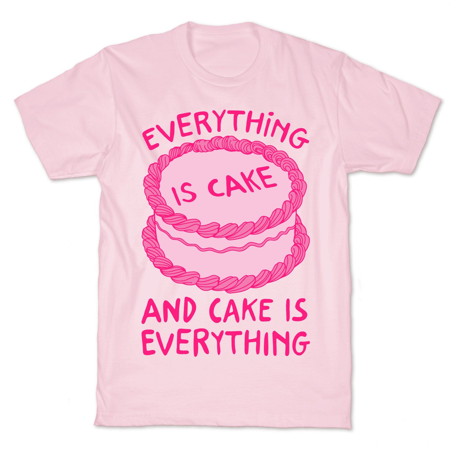 Everything Is Cake White Print T-Shirt