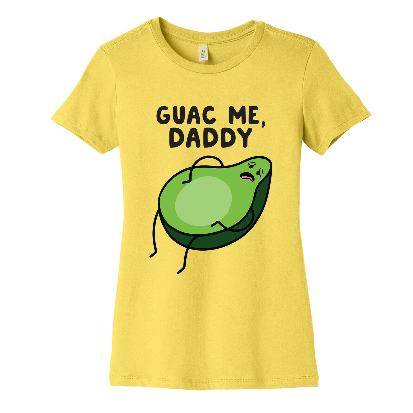 Guac Me, Daddy Women's Cotton Tee