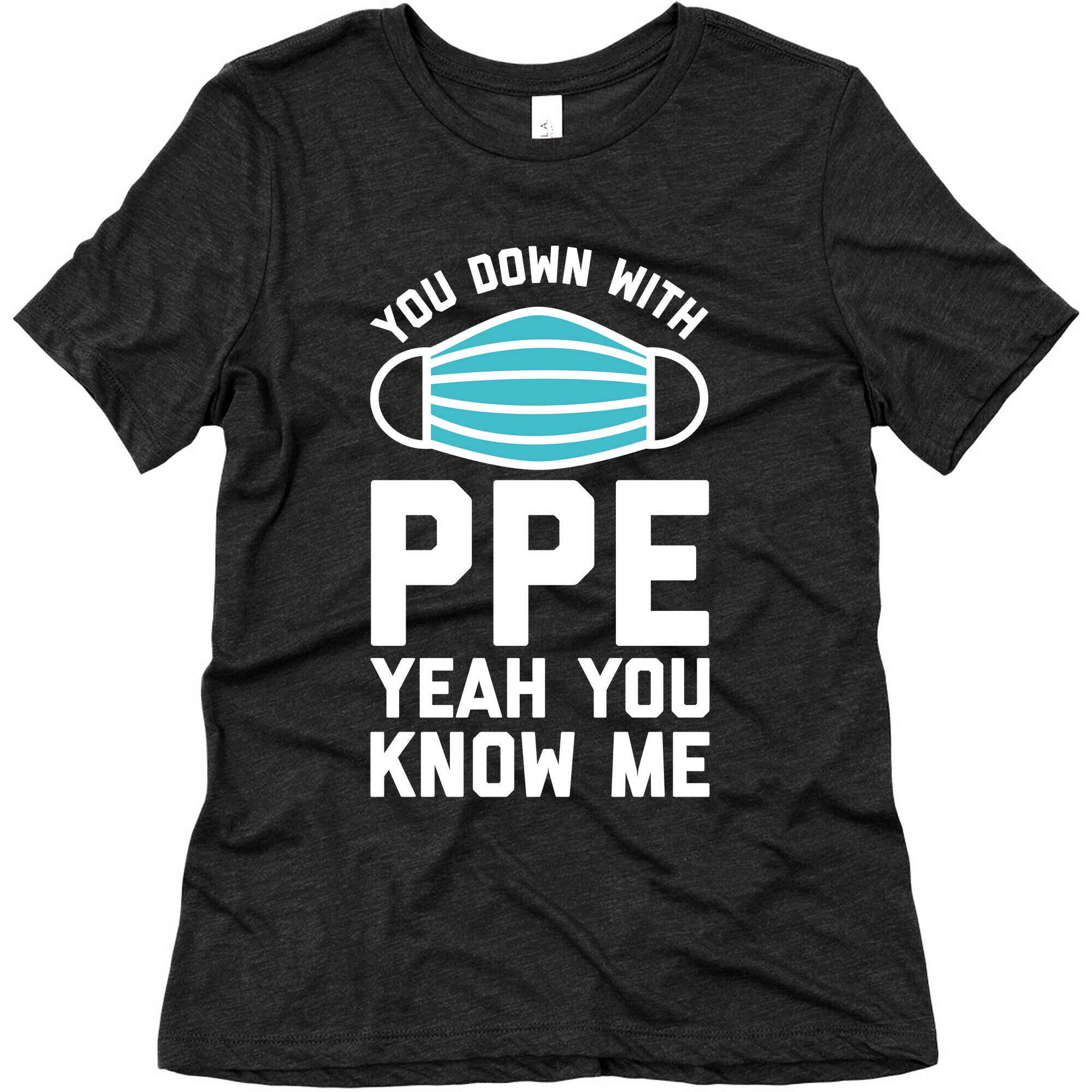 You Down With PPE  Women's Triblend Tee