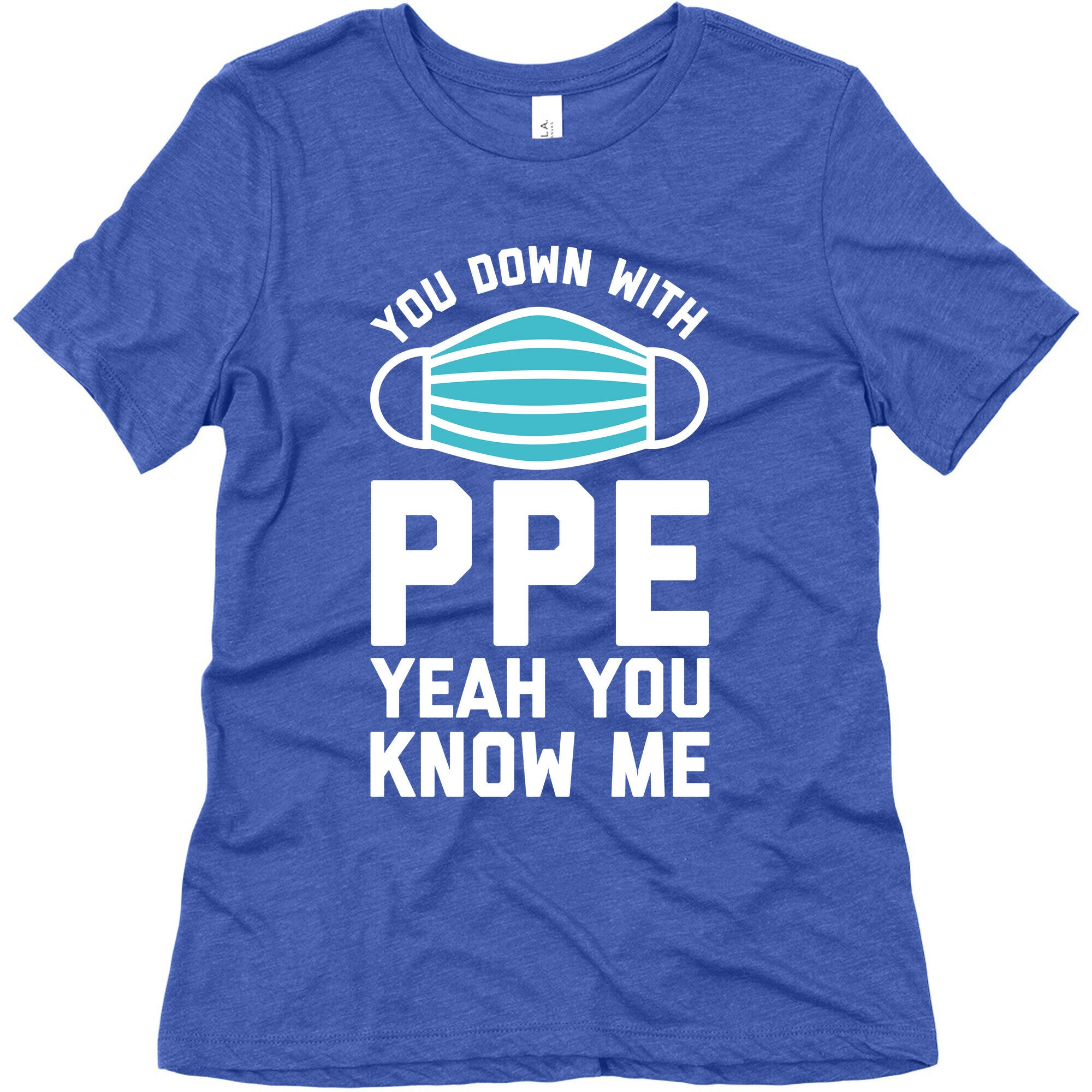 You Down With PPE  Women's Triblend Tee