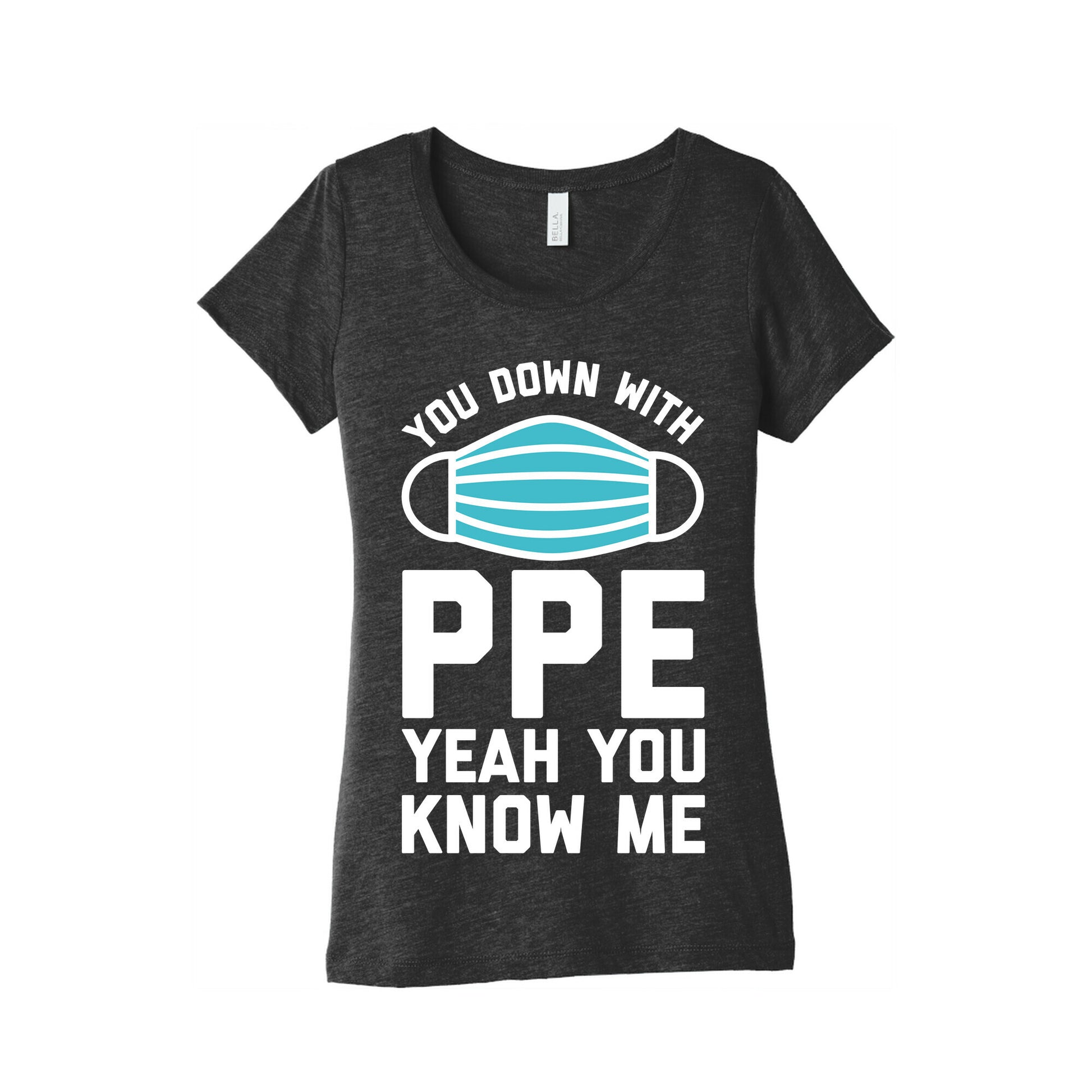 You Down With PPE  Women's Triblend Tee