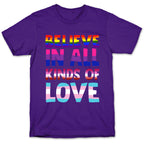 Believe In All Kinds of Love T-Shirt