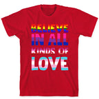 Believe In All Kinds of Love T-Shirt