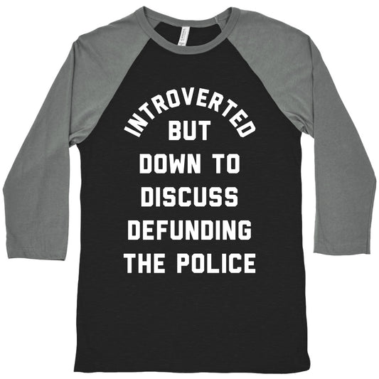 Introverted But Down to Discuss Defunding the Police Baseball Tee