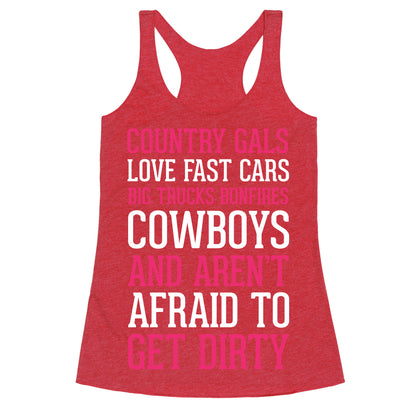 Country Gals Love Fast Cars Big Trucks Bonfires Cowboys And Aren't Afraid To Get Dirty Racerback Tank
