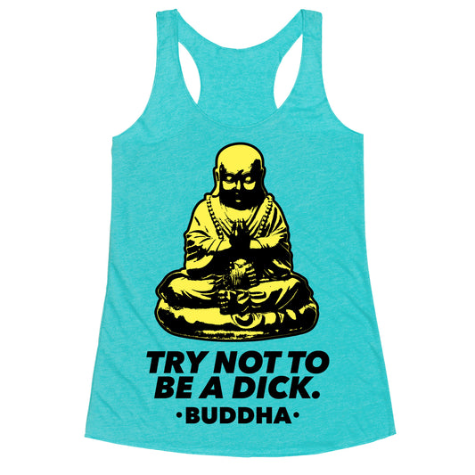 Try Not To Be a Dick Racerback Tank