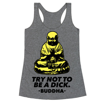 Try Not To Be a Dick Racerback Tank
