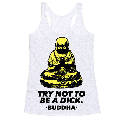 Try Not To Be a Dick Racerback Tank
