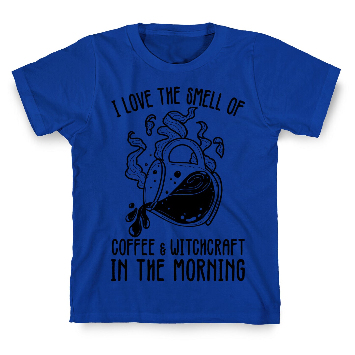 I Love the Smell of Coffee & Witchcraft In The Morning T-Shirt
