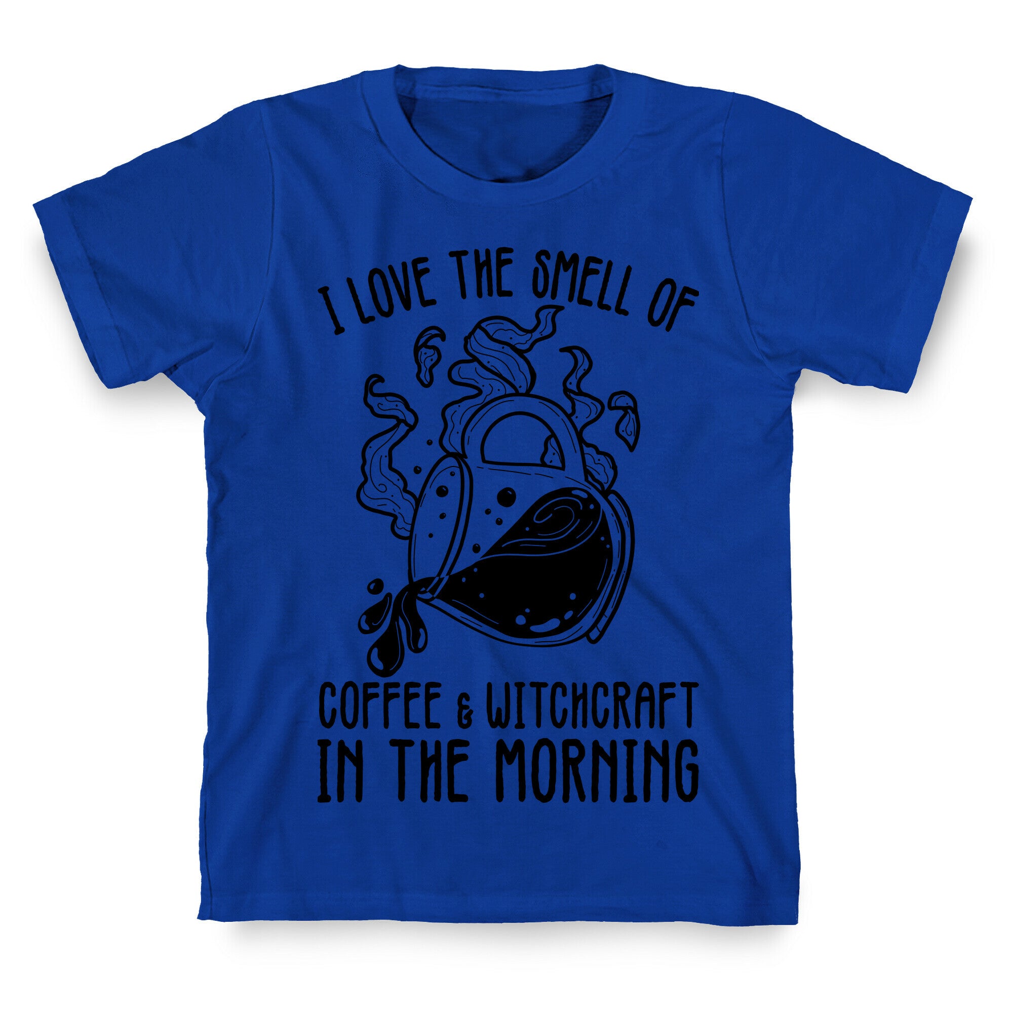 I Love the Smell of Coffee & Witchcraft In The Morning T-Shirt