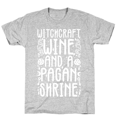 Witchcraft, Wine, and a Pagan Shrine T-Shirt