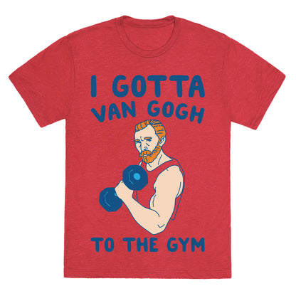 I Gotta Van Gogh To The Gym Unisex Triblend Tee
