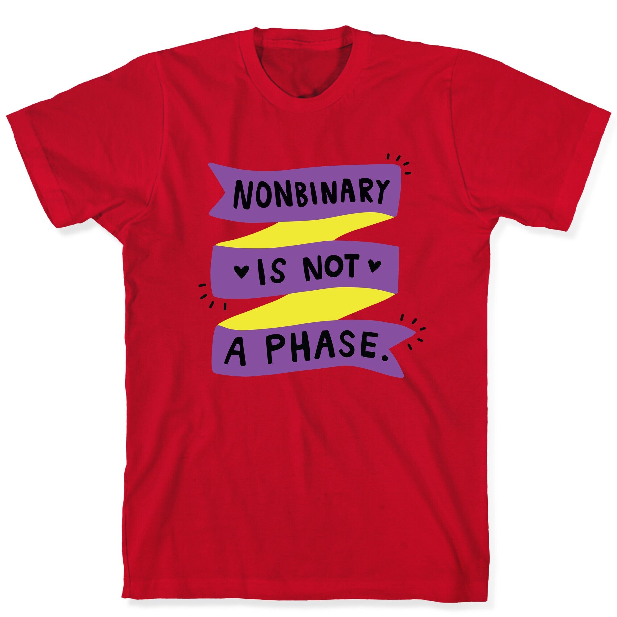 Nonbinary is Not a Phase T-Shirt